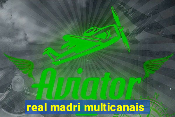 real madri multicanais